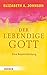 Der lebendige Gott by Elizabeth Johnson