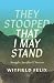 They Stooped That I May Sta...