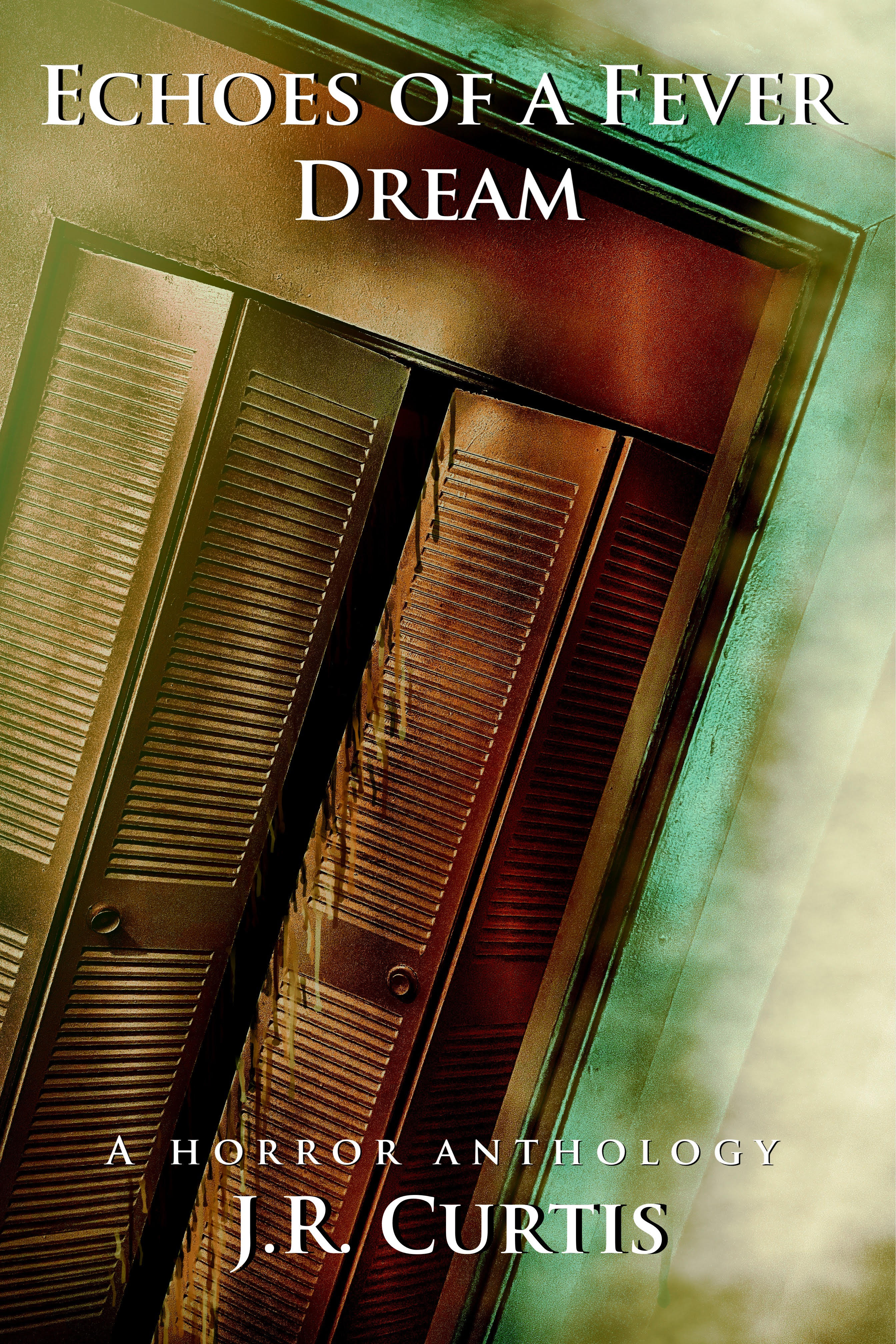 Echoes of a Fever Dream: A Horror Anthology