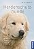 Herdenschutzhunde: Geschichte, Rassen, Haltung, Erziehung