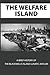 The Welfare Island: A Brief...