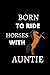 BORN TO RIDE HORSES WITH AU...