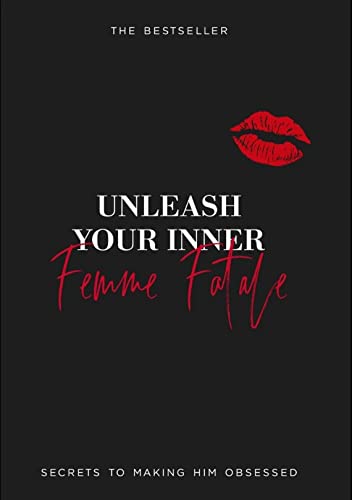 Unleash Your Inner Femme Fatale (Kindle Edition)