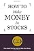 How To Make Money In Stocks...
