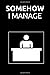 SOMEHOW I MANAGE by Mark Wiley