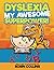 Dyslexia my awesome superpower by Robin Collins