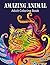 Amazing Animal: Adult Color...