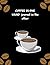 Coffee in one hand journal ...