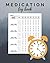 Medication Log Book: 52-Wee...