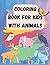 Kids Coloring Book Animal Coloring Book by Julian Read