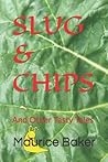 SLUG & CHIPS: And Other Tasty Tales
