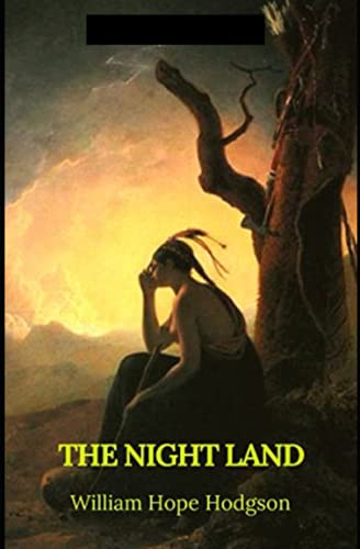 The Night Land Annotated