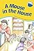 A Mouse in the House (Lee F...
