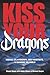 Kiss Your Dragons: Radical ...