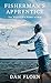 Fisherman's Apprentice: The...