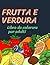 Frutta e verdura libro da c...