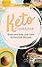 Keto Cookbook: Quick and Easy Low-Carb Homemade Recipes