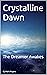 Crystalline Dawn: The Dream...