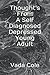 Thought's From A Self Diagnosed Depressed Young Adult (Thought's From A Self Diagnosed Depressed Person)