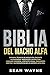 Biblia del Macho Alfa: Cari...