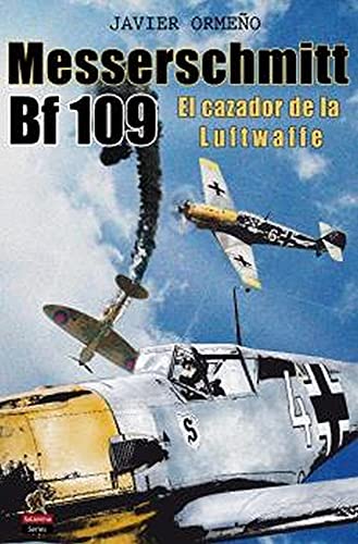 Messerschmitt Bf 109: El cazador de la Luftwaffe (Paperback)
