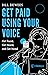 Get Paid Using Your Voice by Bill DeWees
