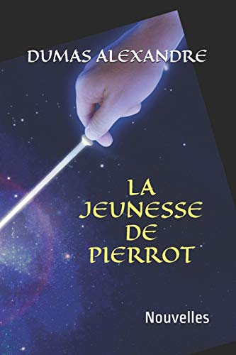 LA JEUNESSE DE PIERROT: Nouvelles (French Edition)