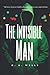 The Invisible Man: A brilliant young scientist who hastily experiments upon himself, becoming invisible and mad. He is imprisoned in a nightmare of his own making.