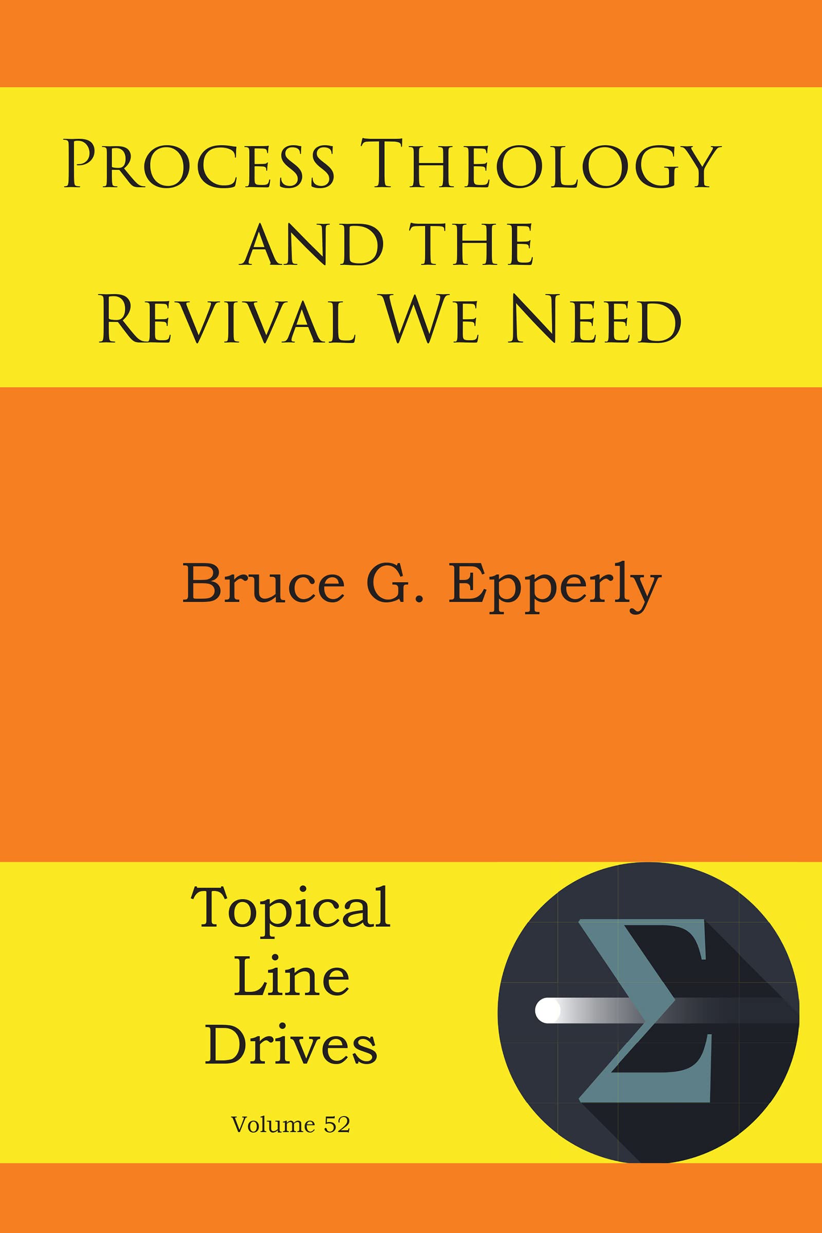 Process Theology and the Revival We Need (Topical Line Drives Book 52)