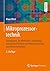 Mikroprozessortechnik: Grundlagen, Architekturen, Schaltungstechnik und Betrieb von Mikroprozessoren und Mikrocontrollern (German Edition)
