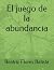 El juego de la abundancia by Beatriz Flores Batista