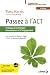 Passez à l'ACT: Pratique de la thérapie d'acceptation et d'engagement