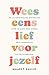 Wees eens lief voor jezelf (Dutch Edition)