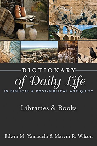 Dictionary of Daily Life in Biblical & Post-Biblical Antiquity: Libraries & Books (Kindle Edition)