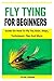 FLY TYING FOR BEGINNERS by Tyler Logan