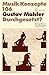 Gustav Mahler. Durchgesetzt.? (=Musik-Konzepte; Heft 106/1999).