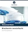 Biochemie vereinfacht: Eine Prüfungsübersicht (German Edition)