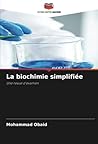 La biochimie simplifiée: Une revue d'examen (French Edition)