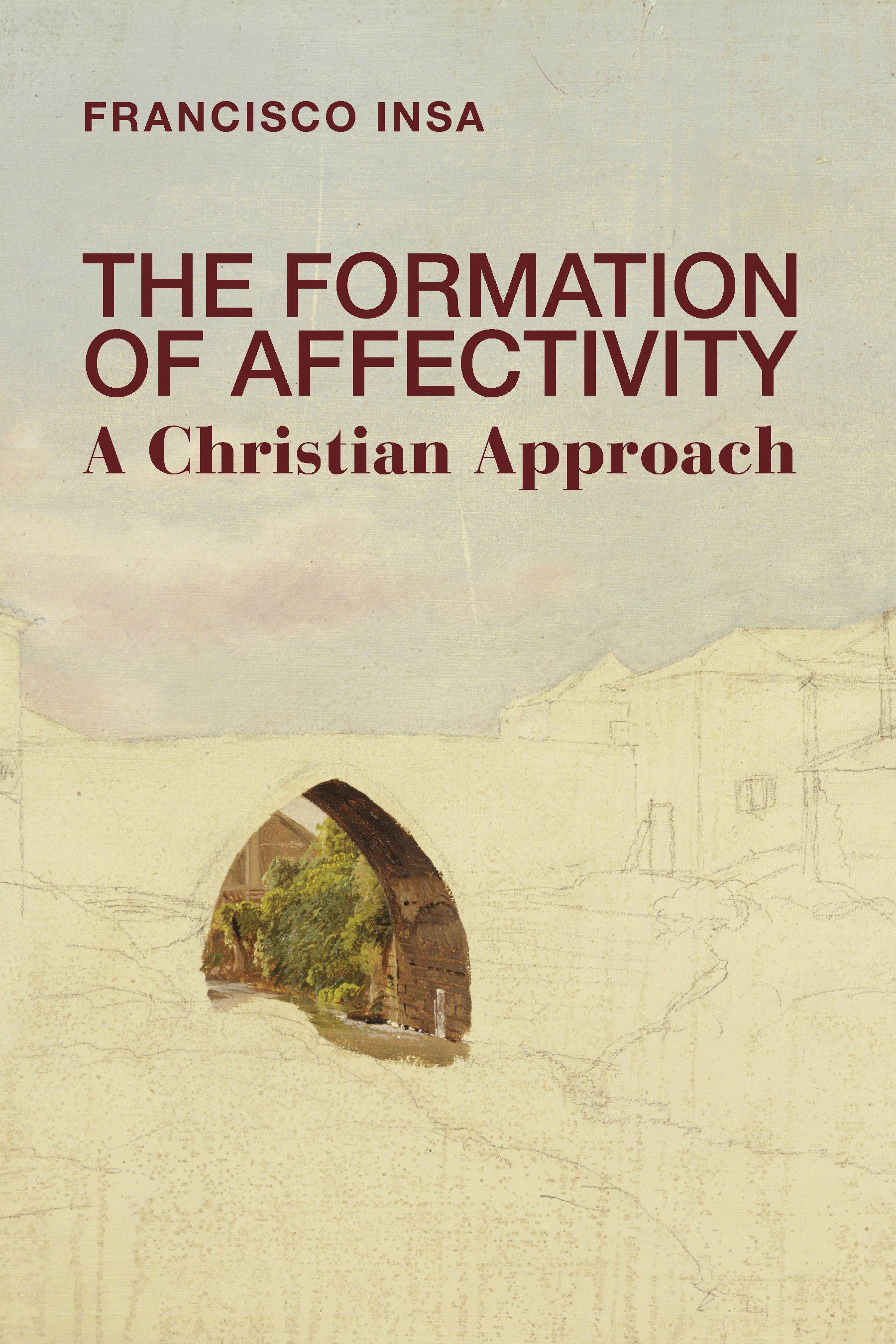 The Formation of Affectivity: A Christian Approach (Hardcover)