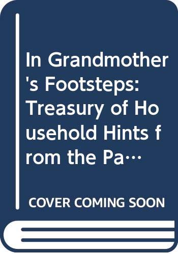 In Grandmother's Footsteps: Treasury of Household Hints from the Past (Paperback)