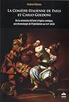 La comédie-Italienne de Paris et carlo goldoni: DE LA COMMEDIA DELL'ARTE À L'OPÉRA-COMIQUE, UNE DRAMATURGIE DE L'HYBRIDATION AU