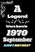 A legend were born in 1970 ...