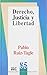 Derecho, justicia y libertad by Pablo Ruiz-Tagle