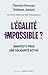 L'Egalité impossible ? - Ma...
