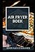 AIR FRYER BOEK
