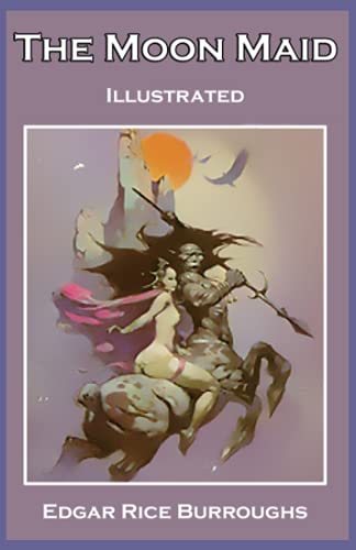 The Moon Maid Illustrated: The Moon Trilogy #1
