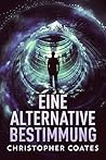 Eine alternative Bestimmung (German Edition)