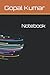 Notebook by Gopal Kumar