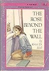 The Rose Beyond the Wall by Kristi Holl