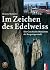 Im Zeichen des Edelweiss: D...